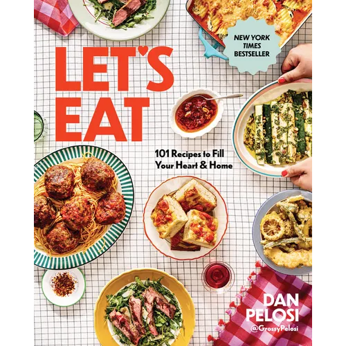 Let's Eat: 101 Recipes to Fill Your Heart & Home - A Cookbook