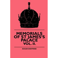 Memorials Of St James's Palace - Vol. II.
