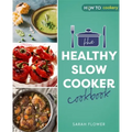 The Healthy Slow Cooker Cookbook