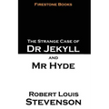 The Strange Case of Dr Jekyll and Mr Hyde: Firestone Books Edition