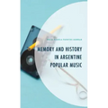 Memory and History in Argentine Popular Music
