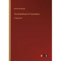 The Brotherhood of Consolation: in large print