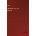 The Education of the Child: in large print