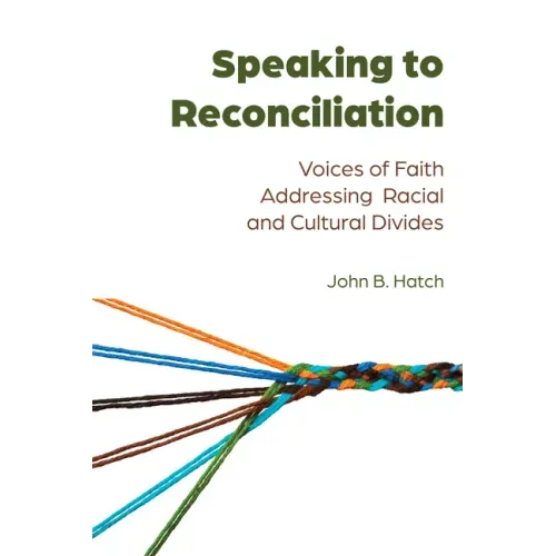 Speaking to Reconciliation: Voices of Faith Addressing Racial and Cultural Divides