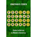 For a Dollar and a Dream: State Lotteries in Modern America