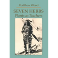 Seven Herbs: Plants as Teachers