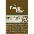 The Paradigm Pastor