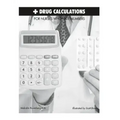 Drug Calculations for Nurses Who Hate Numbers