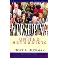 Worshiping with United Methodists Revised Edition: A Guide for Pastors and Church Leaders