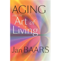 Aging and the Art of Living