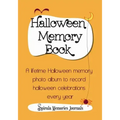 Halloween Memory Book: A Lifetime Halloween Memory Photo Album To Record Halloween Celebrations Every Year