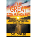 The Great Commandment: Discovering The Heart of Christianity And Embracing The Divine Plan