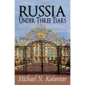Russia Under Three Tsars