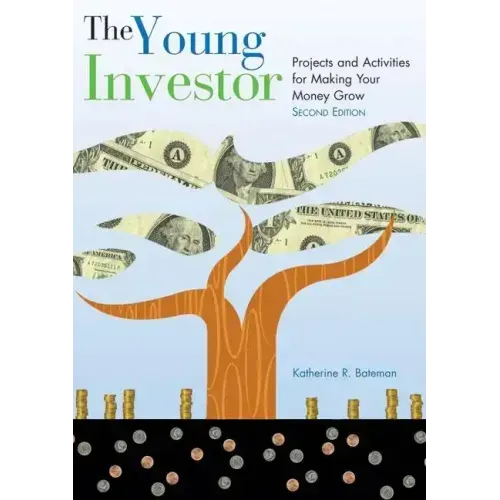 The Young Investor: Projects and Activities for Making Your Money Grow