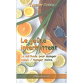 Le jeûne intermittent: La méthode pour manger mieux / manger moins