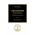 Vital Records of Chelmsford, Massachusetts to the End of the Year 1849
