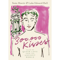 300,000 Kisses: Tales of Queer Love from the Ancient World