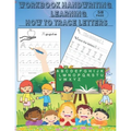 Workbook handwriting learning how to trace letters,: Book handwriting practice paper with dotted lines, This book has 58 pages, size ( 8.5 x 11 inch )