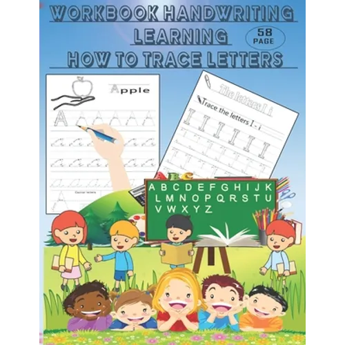 Workbook handwriting learning how to trace letters,: Book handwriting practice paper with dotted lines, This book has 58 pages, size ( 8.5 x 11 inch )