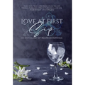 Love at First Sip: An Anthology of Recipes and Romance
