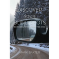 Discover Your Blind Spots: Rid Yourself of Relational Time Bombs