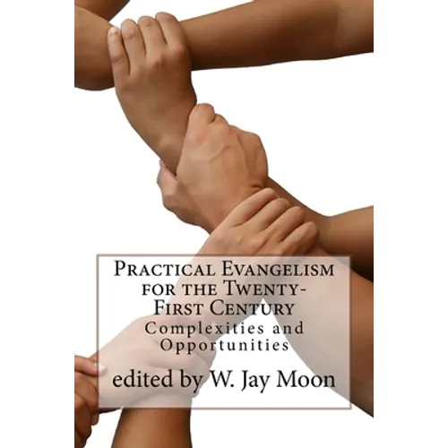 Practical Evangelism for the Twenty-First Century: Complexities and Opportunities