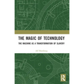 The Magic of Technology: The Machine as a Transformation of Slavery