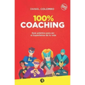 100% coaching: Guía práctica para ser el Superhéroe de tu vida