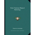 Finno-Tartarian Magical Mythology