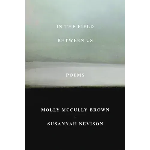 In the Field Between Us: Poems