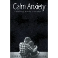 Calm Anxiety: Taking Back Control