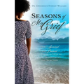 Seasons of My Grief: How I Survived and Learned to Thrive in Spite of Loss, Abandonment, and Rejection