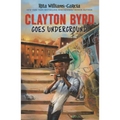 Clayton Byrd Goes Underground