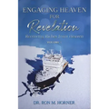 Engaging Heaven for Revelation - Volume 1: Receiving Riches from Heaven