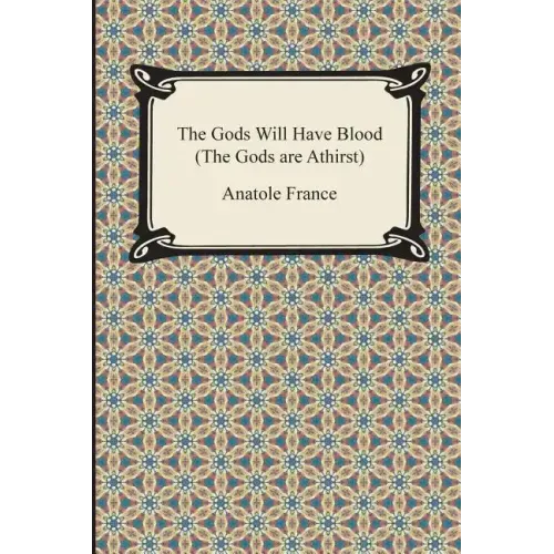 The Gods Will Have Blood (the Gods Are Athirst)