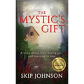 The Mystic's Gift: A story about loss, letting go . . . and learning to soar