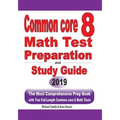 Common Core 8 Math Test Preparation and Study Guide: The Most Comprehensive Prep Book with Two Full-Length Common Core Math Tests