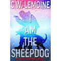 I Am The Sheepdog: An Alex Shepherd Novel
