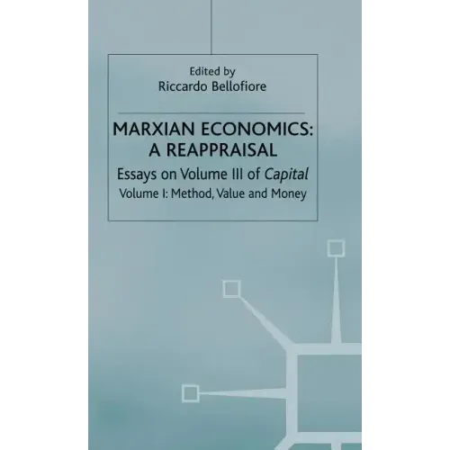 Marxian Economics: A Reappraisal: Volume 1: Essays on Volume III of Capital - Method, Value and Money