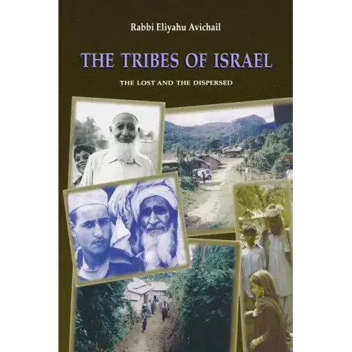 The Tribes of Israel: The Lost and The Dispersed