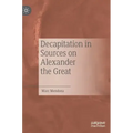 Decapitation in Sources on Alexander the Great