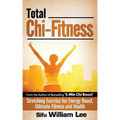 Total Chi Fitness Stretching Exercise for Energy Boost, Ultimate Fitness and Health