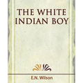 The White Indian Boy - 1919