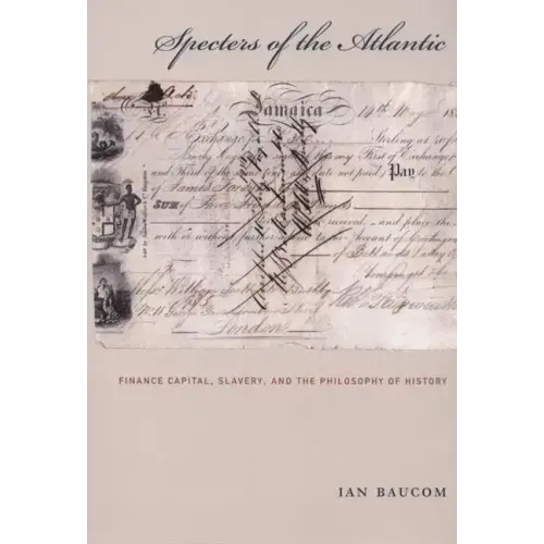 Specters of the Atlantic: Finance Capital, Slavery, and the Philosophy of History