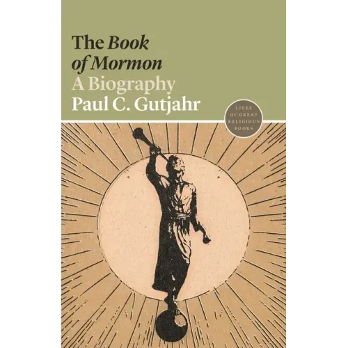The Book of Mormon: A Biography