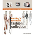 Creating a Successful Fashion Collection: Everything You Need to Develop a Great Line and Portfolio