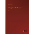 A Voyage to the Pacific Ocean: Vol. I