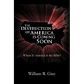 The Destruction of America Is Coming Soon: Where Is America in the Bible?