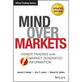 Mind Over Markets: Power Trading with Market Generated Information, Updated Edition