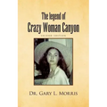The Legend of Crazy Woman Canyon Second Edition